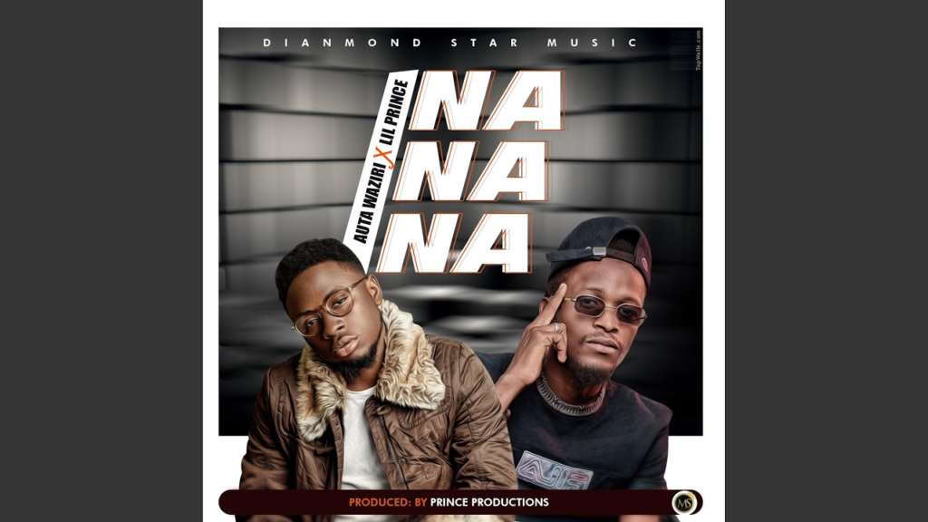 Auta Waziri – Na na na (feat. Lil Prince)