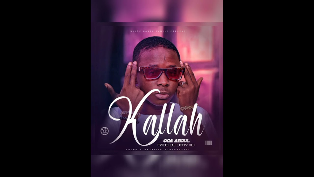 Oga Abdul – Kallah (Official Audio)