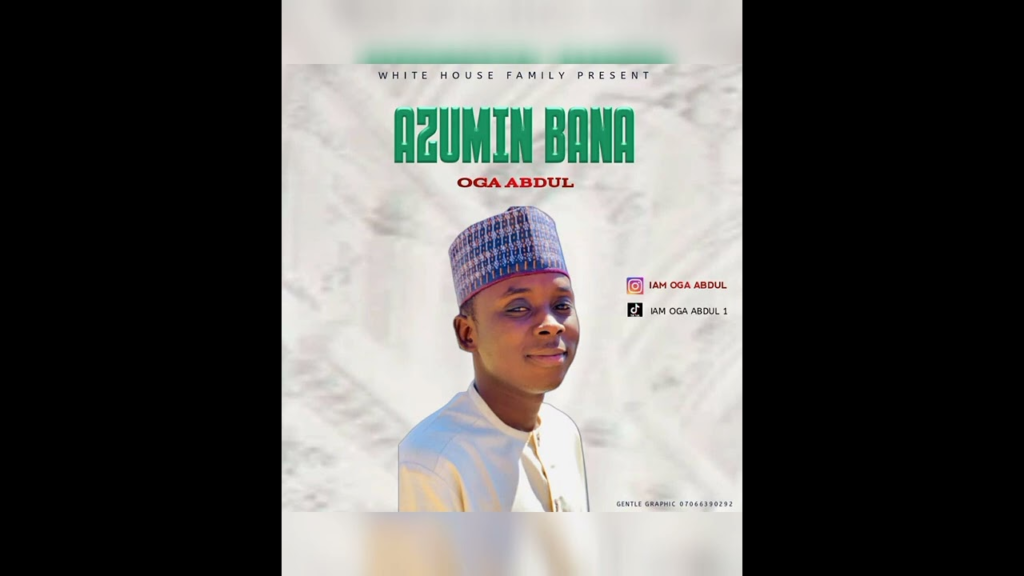 Oga abdul – Azumin Bana (Official audio)