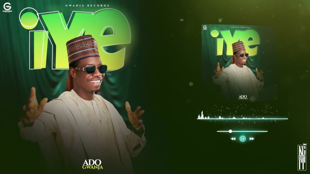 Ado Gwanja – Iye