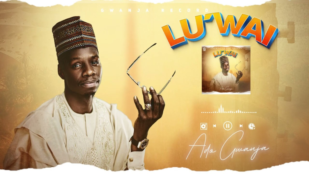 Ado Gwanja – Luwai (official audio) 2023 - Featured Image