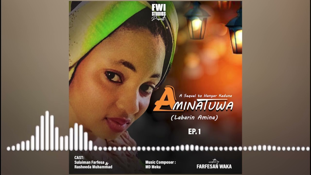 Farfesan waka – AMANATUWA Ep 1(Labarin Amina) – 2023 - Featured Image