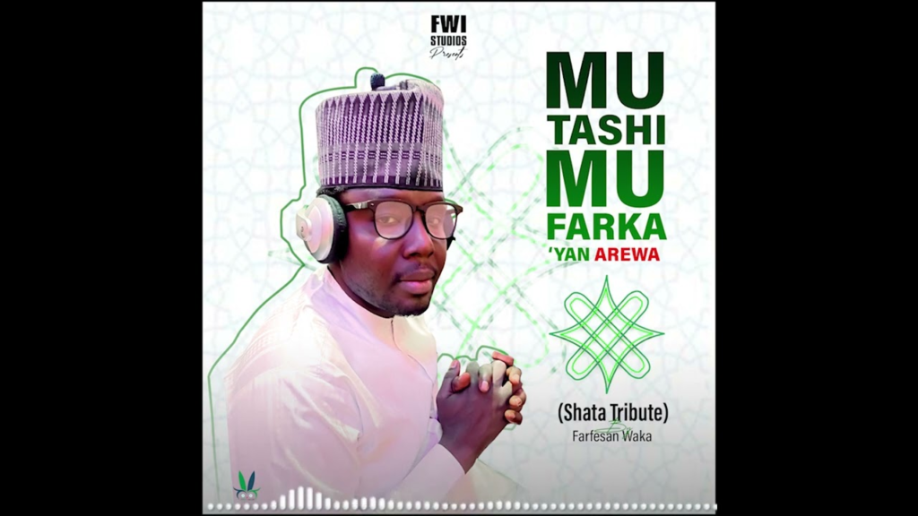 Farfesan waka – MU TASHI MU FARKA ƳAN AREWA (Shata Tribute) – 2023 - Featured Image