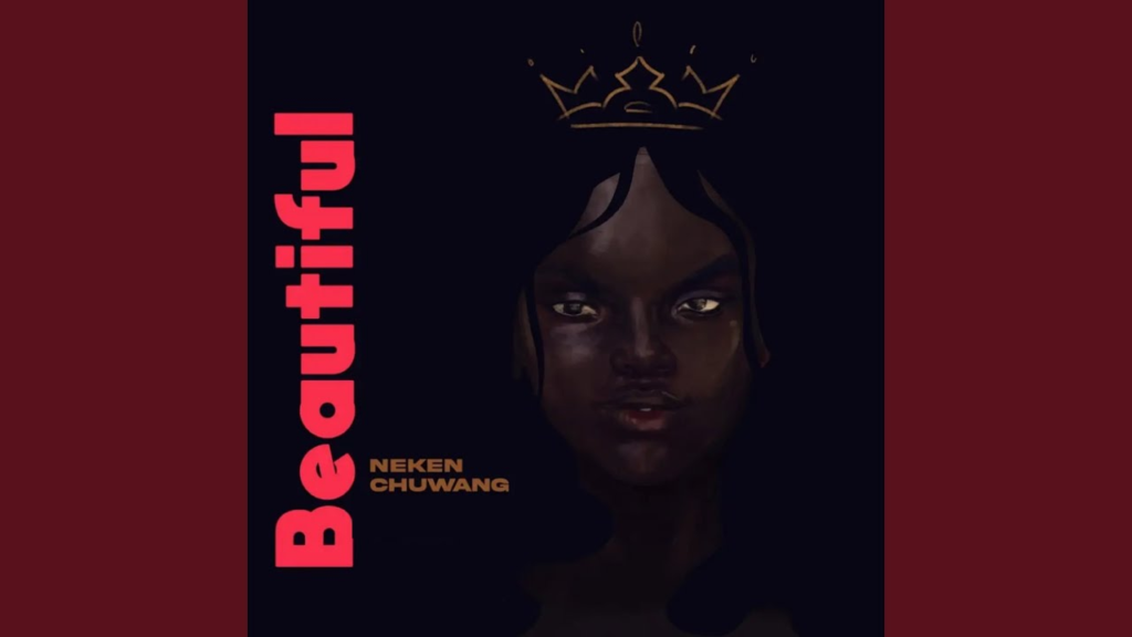 Neken Chuwang – Beautiful