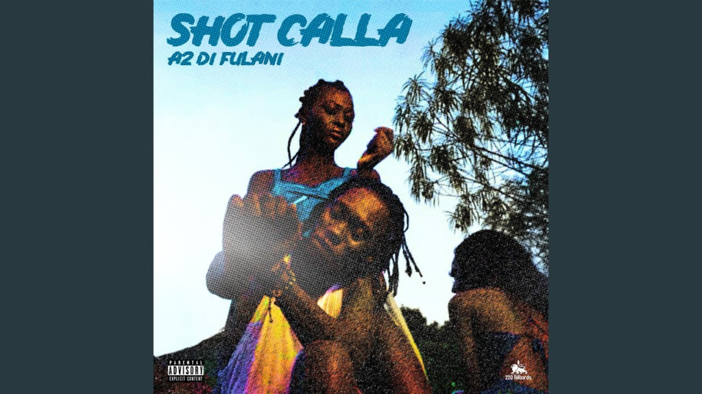 A2 Di Fulani – Shot Calla
