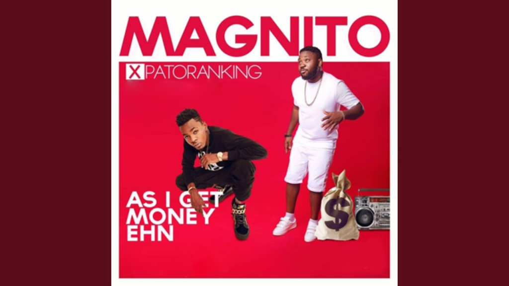 Magnito – As I Get Money Ft. Patoranking