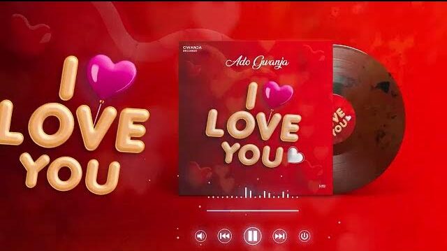 download i love you by ado gwanja
