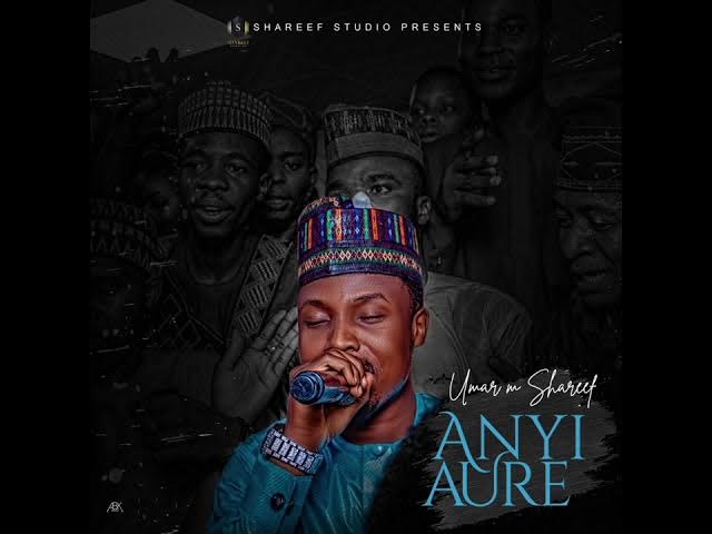 umar m shareef anyi aure mp3 download
