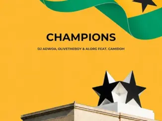 Dj Adwoa Champions Ft. OLIVETHEBOY, ALORG & CAMIDOH Mp3 Download