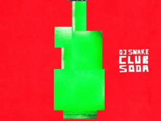 DJ Snake Club Soda Mp3 Download
