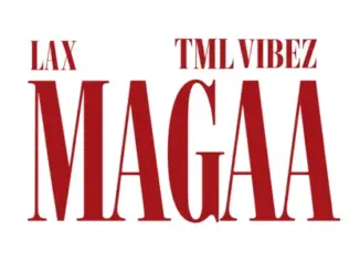 L.A.X & Tml Vibez MAGAA Mp3 Download