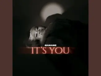 Mamame Its You Mp3 Download