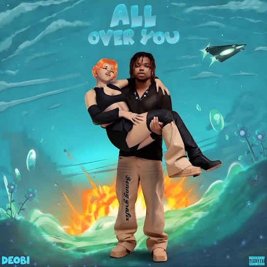 Singer Deobi – All Over You (If You Bite The Finger E Dey Finger U)