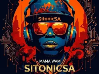 SitonicSA Mama Wami Mp3 Download
